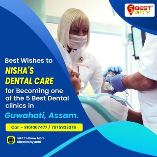 Nisha's Dental Care | Guwahati